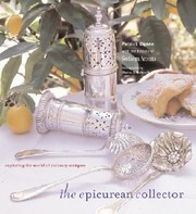 Cover of: The Epicurean Collector Exploring The World Of Culinary Antiques