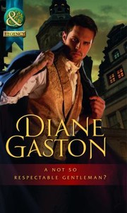 A Not So Respectable Gentleman? by Diane Gaston