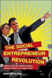 Cover of: The Social Entrepreneur Revolution Doing Good By Making Money Making Money By Doing Good by 