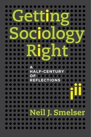 Cover of: Getting Sociology Right A Halfcentury Of Reflections