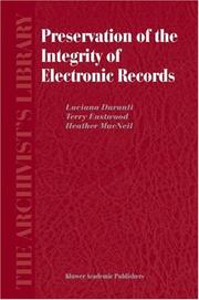 Cover of: Preservation of the integrity of electronic records | Luciana Duranti