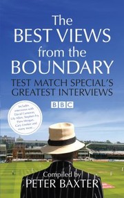 Cover of: The Best Views From The Boundary Test Match Specials Greatest Interviews