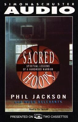 Sacred Hoops: Spiritual Lessons of a Hardwood Warrior