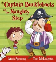 Cover of: Captain Buckleboots On The Naughty Step