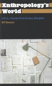 Cover of: Anthropologys World Life In A Twentyfirstcentury Discipline by 