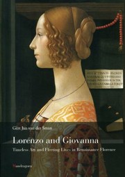 Lorenzo And Giovanna Timeless Art And Fleeting Lives In Renaissance Florence by Diane Webb