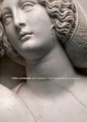 Cover of: Tullio Lombardo And Venetian High Renaissance Sculpture
