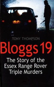 Cover of: Bloggs 19 The Story Of The Essex Range Rover Triple Murders by 