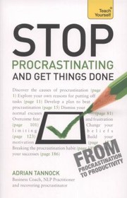 Stop Procrastinating And Get Things Done by Adrian Tannock