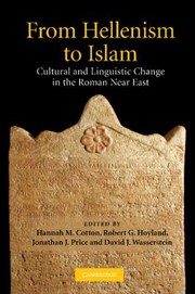 Cover of: From Hellenism To Islam Cultural And Linguistic Change In The Roman Near East