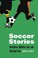 Cover of: Soccer Stories Anecdotes Oddities Lore And Amazing Feats