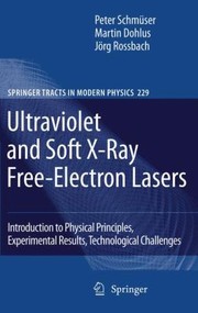 Cover of: Introduction To Ultraviolet And Xray Freeelectron Lasers Basic Physics Experimental Results Technological Challenges by Peter Schmuser