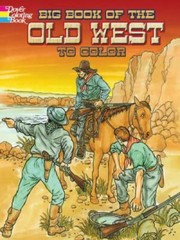 Cover of: Big Book Of The Old West To Color