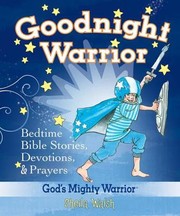 Goodnight Warrior Bedtime Bible Stories Devotions Prayers by Sheila Walsh