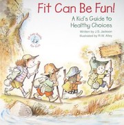 Cover of: Fit Can Be Fun A Kids Guide To Healthy Choices