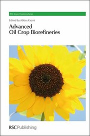 Cover of: Advanced Oil Crop Biorefineries by Abbas Kazmi