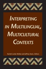 Cover of: Interpreting In Multilingual Multicultural Contexts