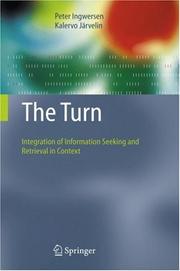 Cover of: The Turn: Integration of Information Seeking and Retrieval in Context (The Information Retrieval Series)