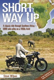 Cover of: Short Way Up A Classic Ride Through Southern Africa500 Solo Miles On A 1950s Ariel