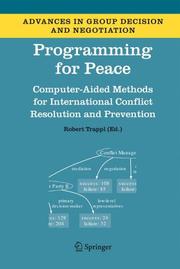 Cover of: Programming for Peace: Computer-Aided Methods for International Conflict Resolution and Prevention (Advances in Group Decision and Negotiation)