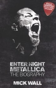Cover of: Metallica Enter Night The Biography