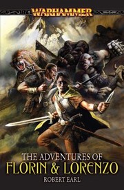 Cover of: The Adventures Of Florin Lorenzo A Warhammer Anthology by Robert Earl