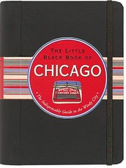 Cover of: The Little Black Book Of Chicago The Indispensable Guide To The Windy City