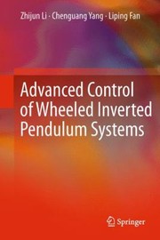 Cover of: Advanced Control Of Wheeled Inverted Pendulum Systems