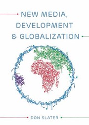 Cover of: New Media Development And Globalization Making Connections In The Global South