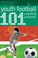 Cover of: 101 Youth Football Coaching Sessions