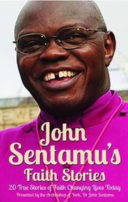 Cover of: John Sentamus Faith Stories 20 True Stories Of Faith Changing Lives Today by 
