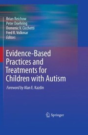 Cover of: Evidencebased Practices And Treatments For Children With Autism by Brian Reichow