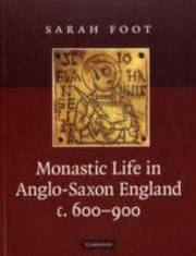 Monastic Life In Anglosaxon England C 600900 by Sarah Foot