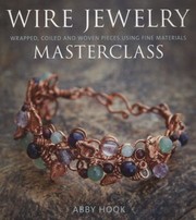 Cover of: Wire Jewelry Masterclass Wrapped Coiled And Woven Pieces Using Fine Materials