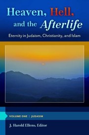 Cover of: Heaven Hell And The Afterlife Eternity In Judaism Christianity And Islam