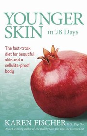 Cover of: Younger Skin In 28 Days The Fasttrack Diet For Beautiful Skin And A Celluliteproof Body by 