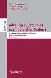 Cover of: Advances In Databases And Information Systems 13th East European Conference Adbis 2009 Riga Latvia September 710 2009 Proceedings