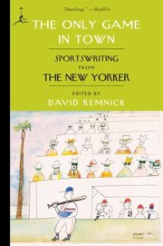 Cover of: The Only Game In Town Sportswriting From The New Yorker