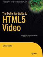 Cover of: The Definitive Guide To Html5 Video by Silvia Pfeiffer