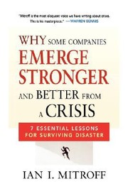 Cover of: Why Some Companies Emerge Stronger And Better From A Crisis 7 Essential Lessons For Surviving Disaster