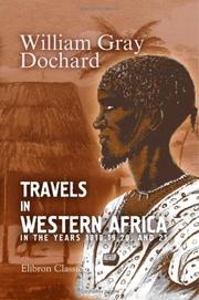 Cover of: Travels in Western Africa, in the Years 1818, 19, 20, and 21 | William Gray; Dochard