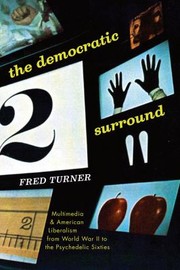 Cover of: The Democratic Surround Multimedia American Liberalism From World War Ii To The Psychedelic Sixties by 