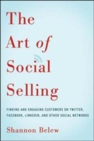 Cover of: The Art Of Social Selling Finding And Engaging Customers On Twitter Facebook Linkedin And Other Social Networks by 