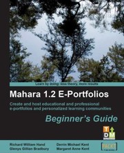 Mahara 12 Eportfolios Beginners Guide Create Educational And Professional Eportfolios And Personalized Learning Communities by Glenys Gillian Bradbury