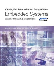 Cover of: Creating Fast Responsive and EnergyEfficient Embedded Systems Using the Renesas Rl78 Microcontroller by 