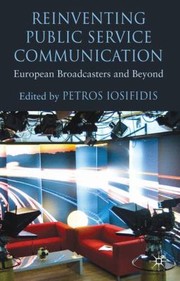 Cover of: Reinventing Public Service Communication European Broadcasters And Beyond