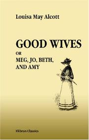Cover of: Good Wives. Meg, Jo, Beth, and Amy by Louisa May Alcott
