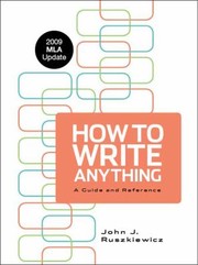 Cover of: How To Write Anything With 2009 Mla Update A Guide And Reference