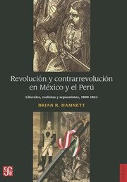 Cover of: Revolucion Y Contrarrevolucion En Mexico Y El Peru Revolution And Counterrevolution In Mexico And Peru Liberales Realistas Y Separatistas 18001824 Liberal Realist And Separatist