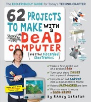 Cover of: 62 Projects To Make With A Dead Computer And Other Discarded Electronics